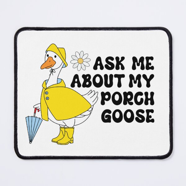 Item preview, Ask Me About My Porch Goose designed and sold by kjanedesigns.