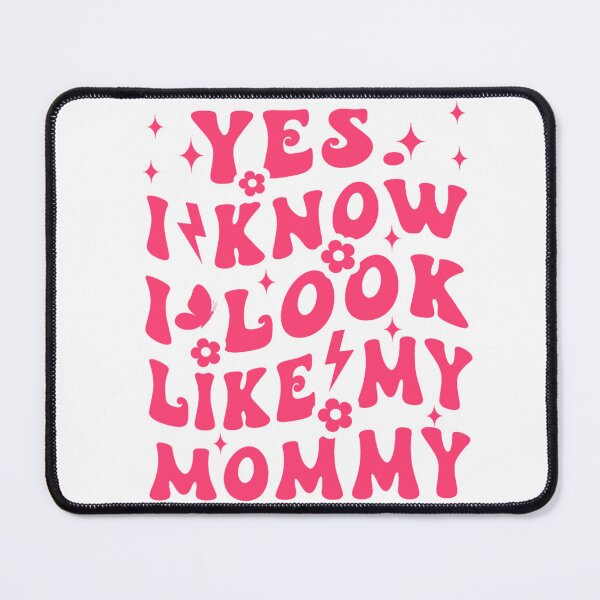 Item preview, Yes I Know I Look Like My Mommy Mother's Day designed and sold by artcultreone.