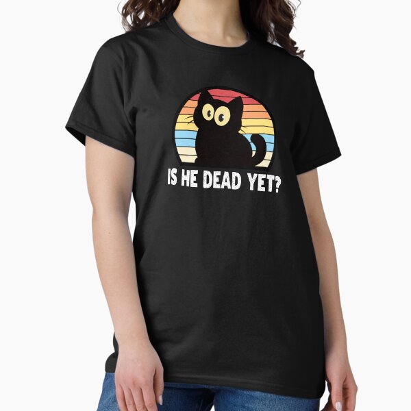 Item preview, Is He Dead Yet T-Shirts Hoodies Hats Pins Buttons Magnets Mugs Anti Trump Funny Cute Cats Anti MAGA Anti Fascism Hate Donald Trump Humorous Tees Gifts Resistance designed and sold by allfreelance.