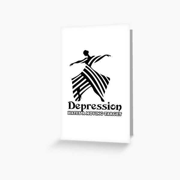 Item preview, Depression Hates a Moving Target dancer designed and sold by Grateful-Fool.