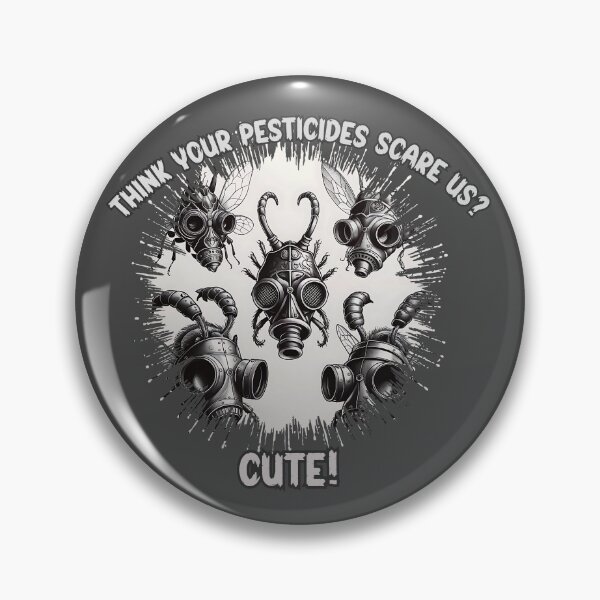 Item preview, Think Your Pesticides Scare Us? Cute! designed and sold by TestudoDesign.