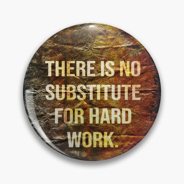 Item preview, There Is No Substitute For Hard Work, Motivational Text Art designed and sold by NickDedidis.