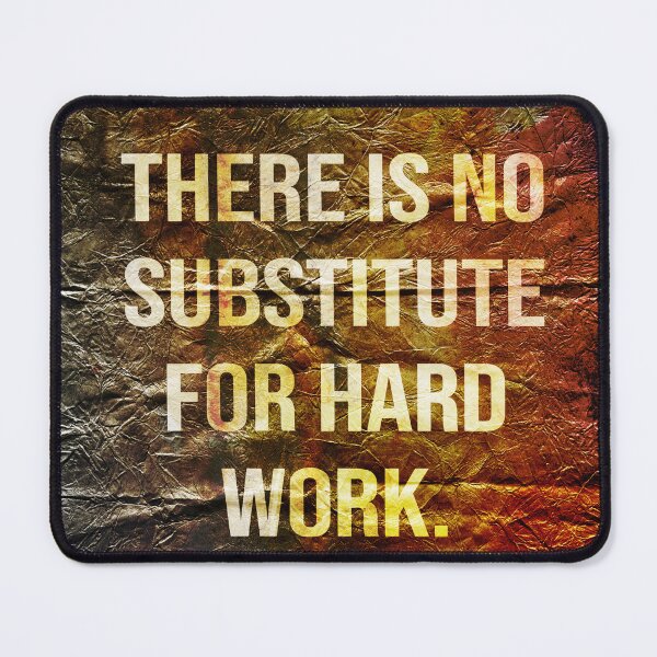 Item preview, There Is No Substitute For Hard Work, Motivational Text Art designed and sold by NickDedidis.