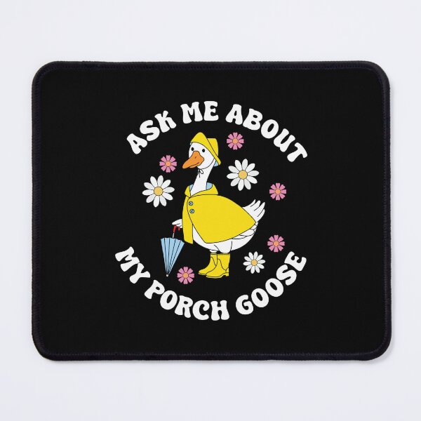 Item preview, Ask Me About My Porch Goose designed and sold by kjanedesigns.
