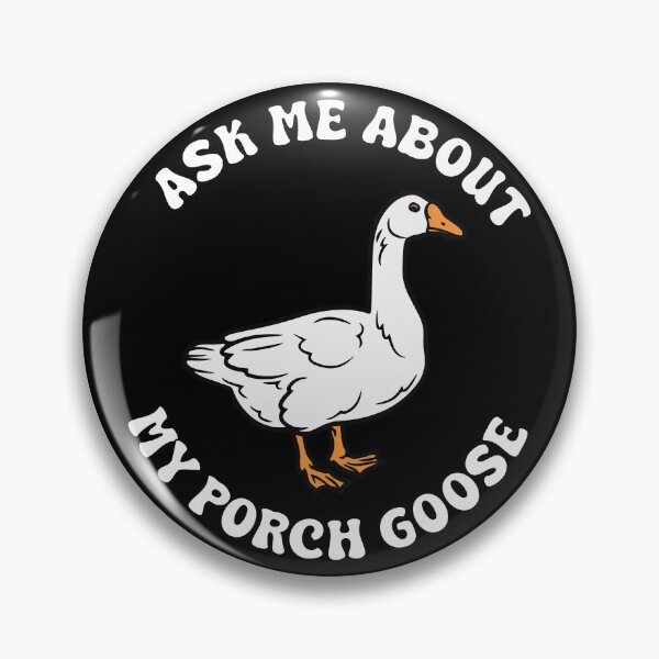 Item preview, Ask Me About My Porch Goose designed and sold by kjanedesigns.
