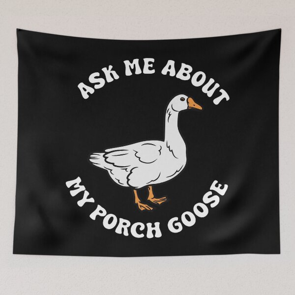 Item preview, Ask Me About My Porch Goose designed and sold by kjanedesigns.