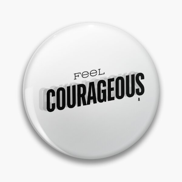 Item preview, Feel Courageous. designed and sold by Finds.