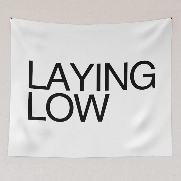 Item preview, LAYING LOW for a while designed and sold by Starving  Artist.