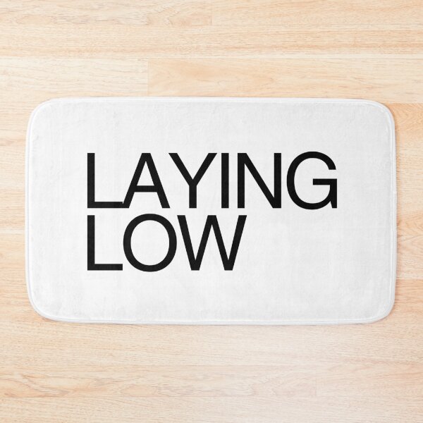 Item preview, LAYING LOW for a while designed and sold by Starving  Artist.