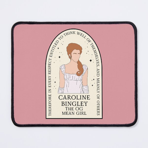 Item preview, Caroline Bingley - The OG Mean Girl - Pride and Prejudice designed and sold by Chalene Warner.