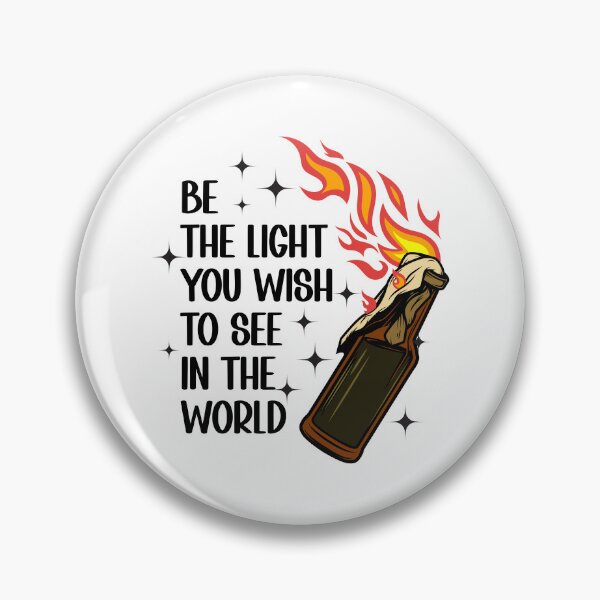 Item preview, Be The Light You Wish To See In The World Dark Humor Molotov Cocktail designed and sold by hiacynto.