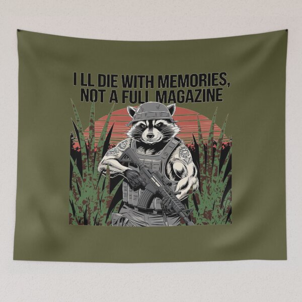 Item preview, raccoon i'll die with memories not a full mag designed and sold by By-LuQuiRRis.