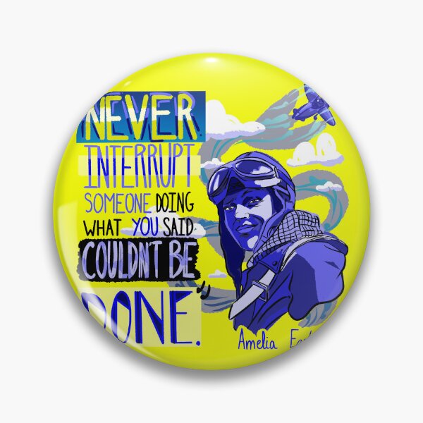 Item preview, "Never interrupt someone doing what you said couldn't be done" Amelia Earhart designed and sold by taty101.