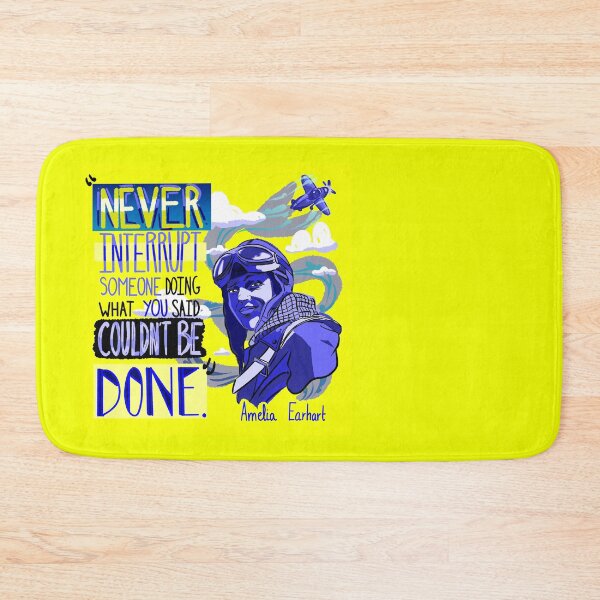 Item preview, "Never interrupt someone doing what you said couldn't be done" Amelia Earhart designed and sold by taty101.
