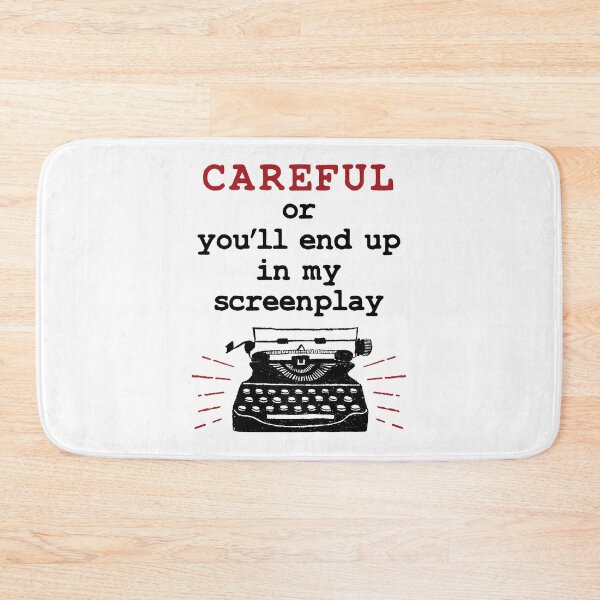 Item preview, Careful or You'll End Up in my Screenplay Funny Screenwriter designed and sold by jaygo.