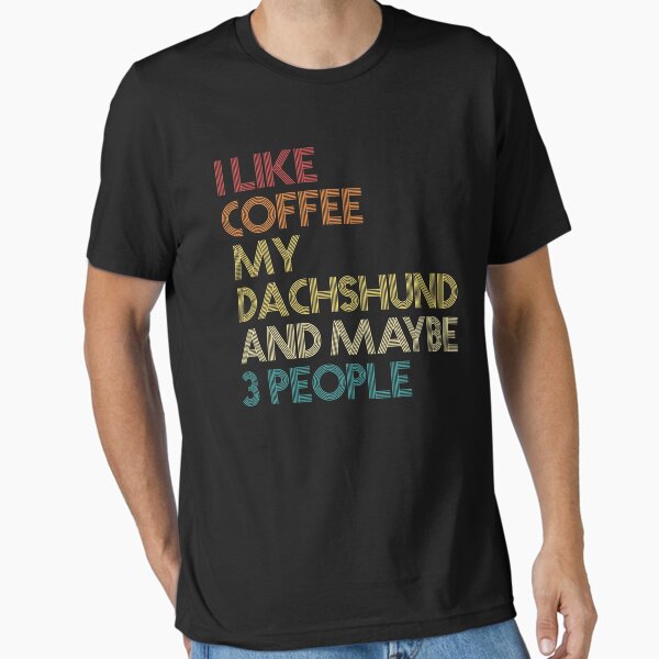 Item preview, Dachshund Dog Owner Coffee Lover Humorous Quote Sarcastic Funny Wiener Dog Saying Gift designed and sold by ZippyPrints.