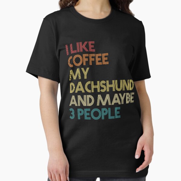 Item preview, Dachshund Dog Owner Coffee Lover Humorous Quote Sarcastic Funny Wiener Dog Saying Gift designed and sold by ZippyPrints.