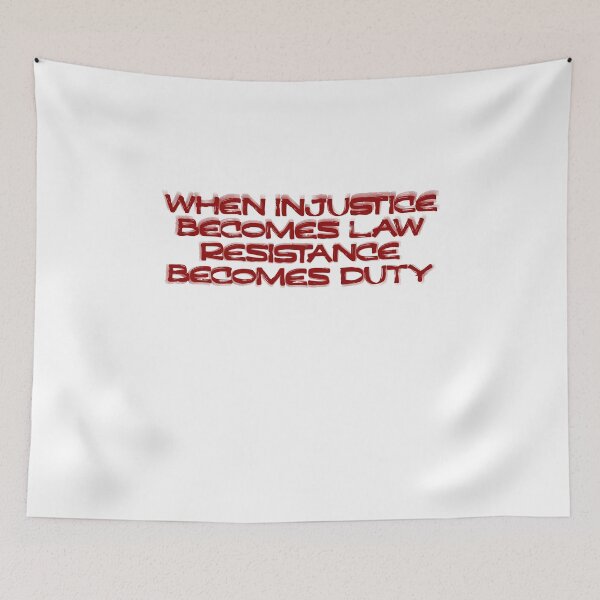 Item preview, When Injustice Becomes Law Resistance Becomes Duty  designed and sold by BritySpear.