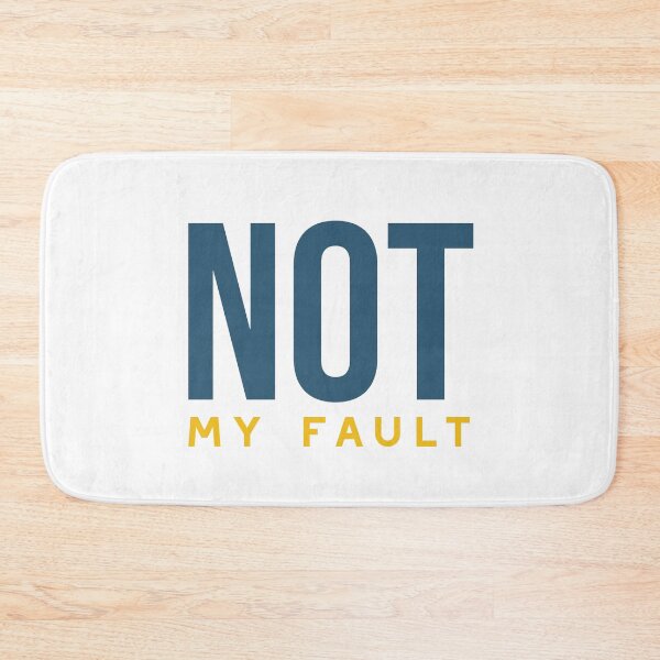 Item preview, Sarcastic Saying Not My Fault designed and sold by whyitsme.