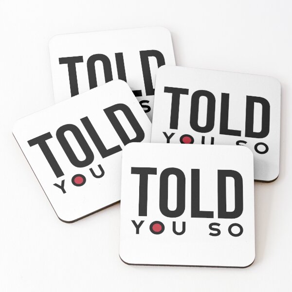 Item preview, Funny Sarcastic Saying Told You So designed and sold by whyitsme.