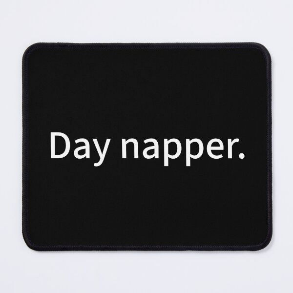 Item preview, Day napper. designed and sold by WhackoDesigns.
