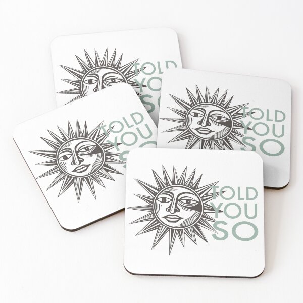 Item preview, Funny Sarcastic Humor Told You So with Artsy Sun designed and sold by whyitsme.