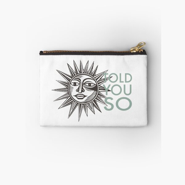 Item preview, Funny Sarcastic Humor Told You So with Artsy Sun designed and sold by whyitsme.