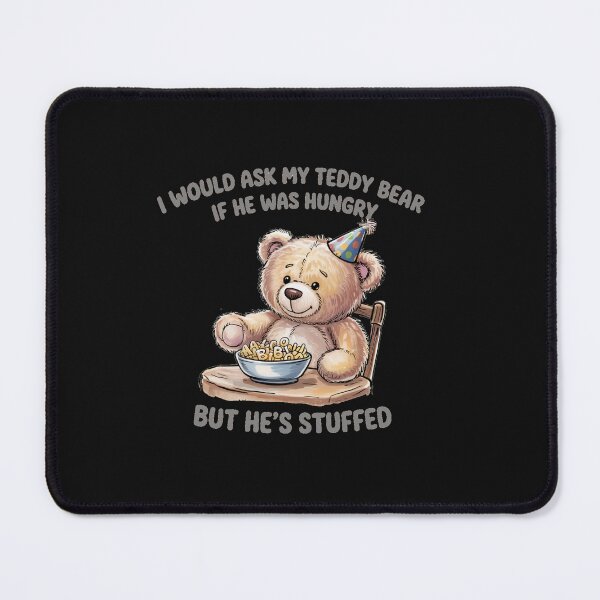 Item preview, Hungry Teddy Bear designed and sold by PhansCustoms.
