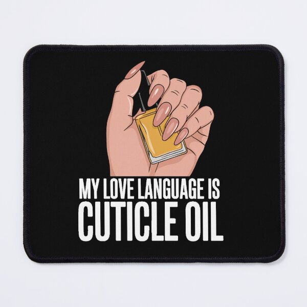 Item preview, My Love Language Is Cuticle Oil Nail Care Lover Design designed and sold by Nzgiftsandmore.