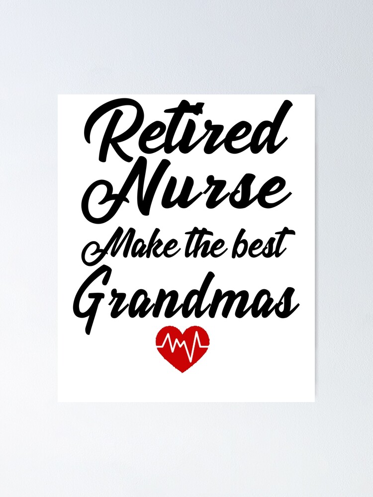 Nurse Retirement Shirt - Nurses Make The Best Grandmas Nurse Retirement Shirt - Nurses Make The Best Grandmas