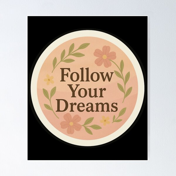 Item preview, Follow Your Dreams – Inspirational Floral Design designed and sold by GusiaTreasures.