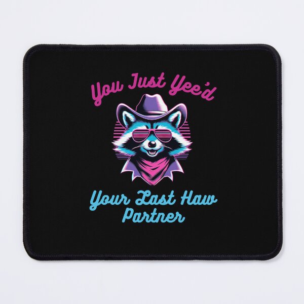 Item preview, You just Yee'd Your last haw partner funny raccoon cowboy designed and sold by snowry.
