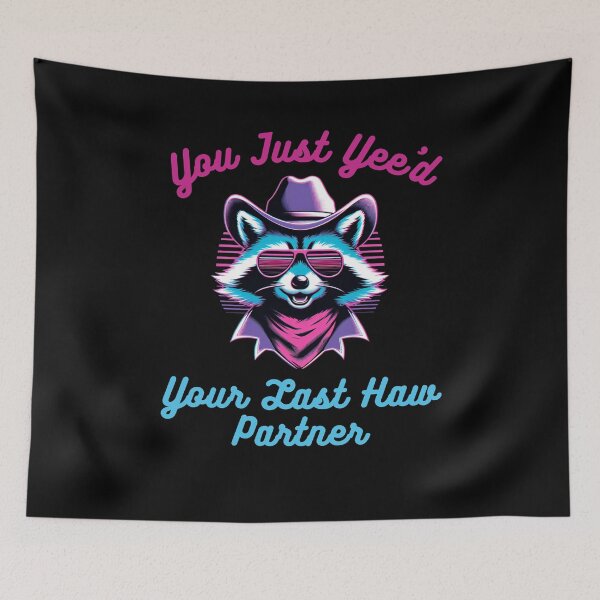 Item preview, You just Yee'd Your last haw partner funny raccoon cowboy designed and sold by snowry.