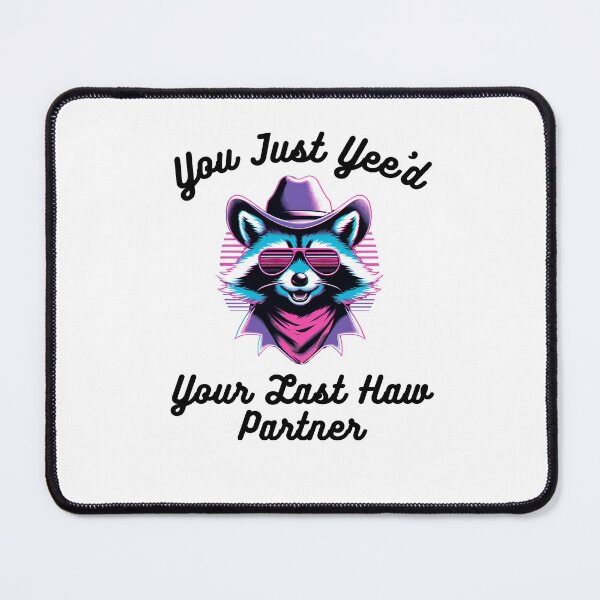 Item preview, You just Yee'd Your last haw partner joke raccoon cowboy hat designed and sold by snowry.