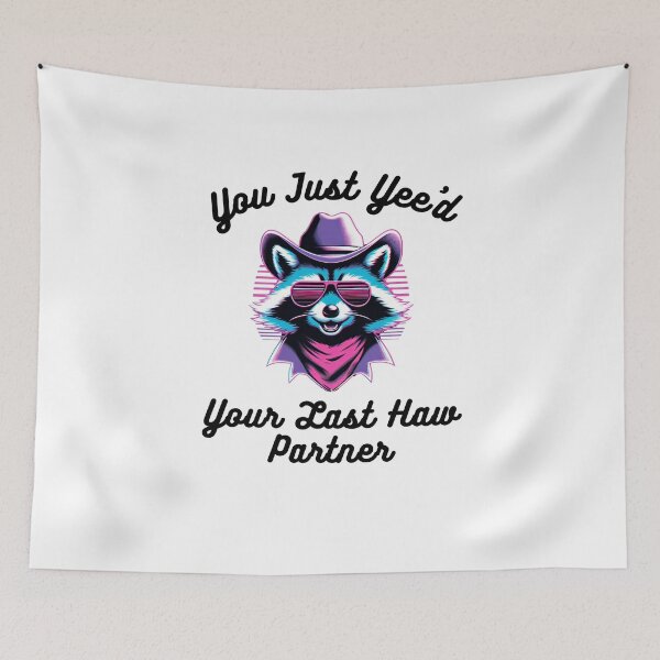 Item preview, You just Yee'd Your last haw partner joke raccoon cowboy hat designed and sold by snowry.