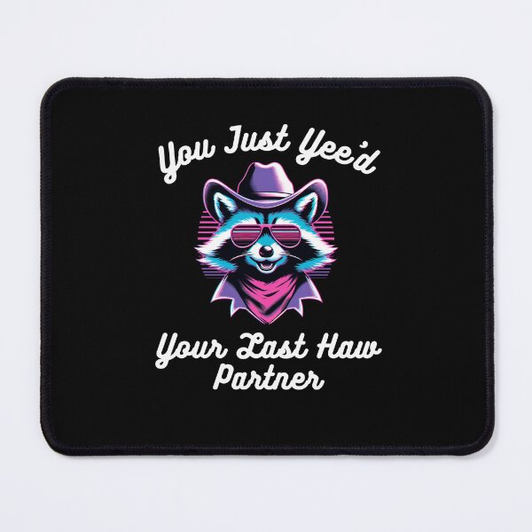 Item preview, You just Yee'd Your last haw partner funny raccoon cowboy designed and sold by snowry.