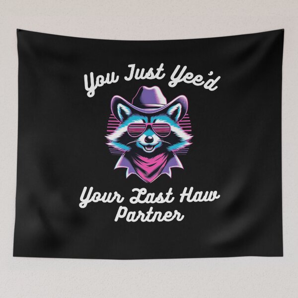 Item preview, You just Yee'd Your last haw partner funny raccoon cowboy designed and sold by snowry.