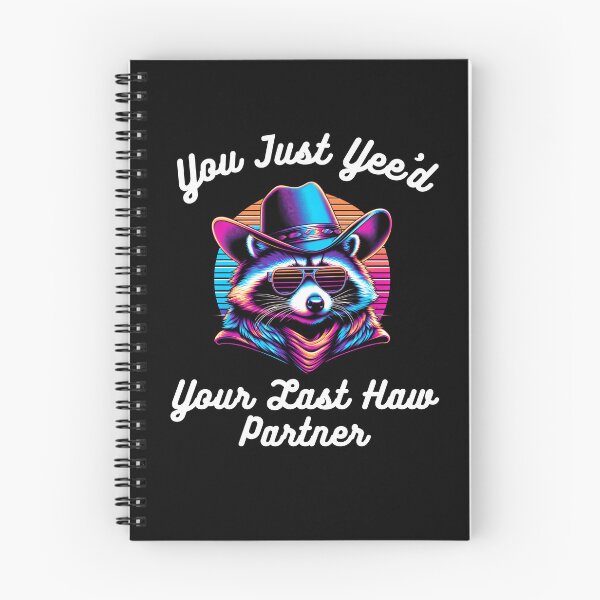 Item preview, Funny raccoon cowboy You just Yee'd Your last haw partner designed and sold by snowry.