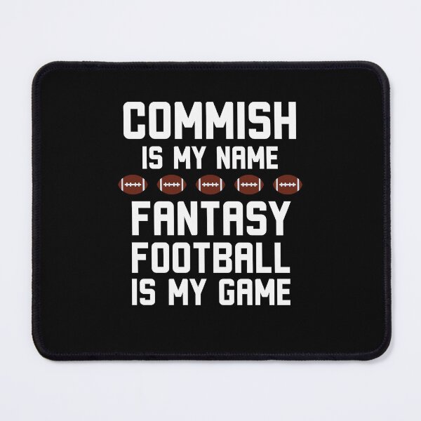 Item preview, Commish is my name Fantasy football is my game commissioner designed and sold by snowry.