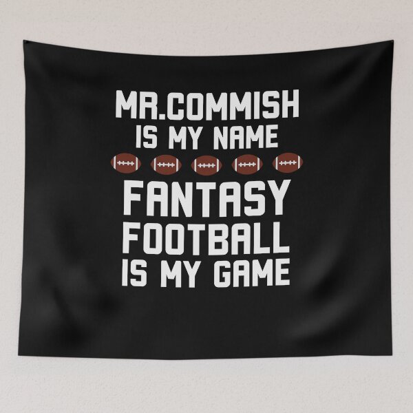 Item preview, Mr. Commish is my name Fantasy football is my game humor designed and sold by snowry.