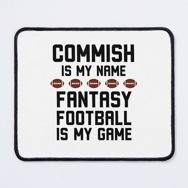 Item preview, Commish is my name Fantasy football is my game funny designed and sold by snowry.