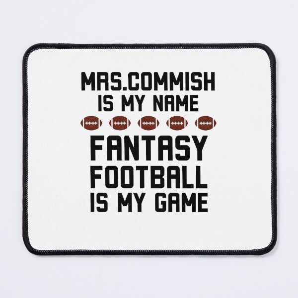Item preview, Mrs. Commish is my name Fantasy football is my game humor designed and sold by snowry.