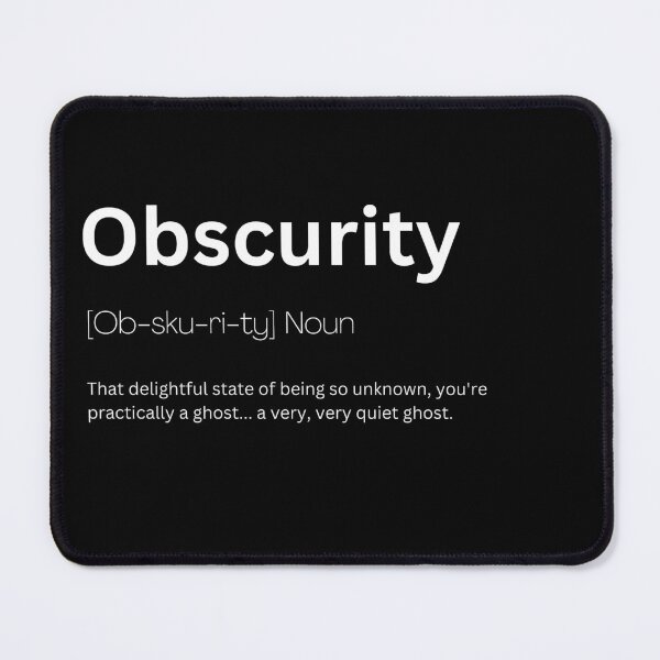 Item preview, Obscurity Dictionary Definition designed and sold by Kaigozenn.