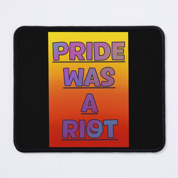 Item preview, Pride was a Riot 19 designed and sold by HouseOfMxTakes.