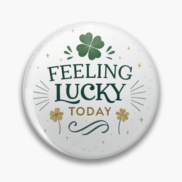 Item preview, Feeling lucky today  designed and sold by Lucky 777.