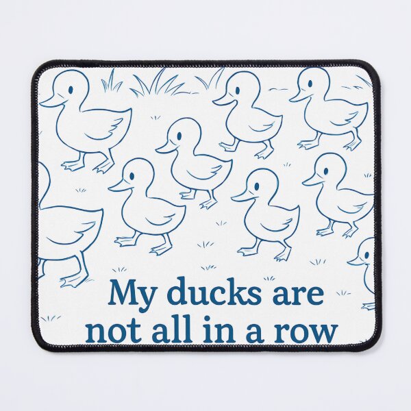 Item preview, My ducks are not all in a row designed and sold by ThreeFrenchies.