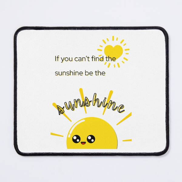 Item preview, Be The Sunshine designed and sold by ivonabl.