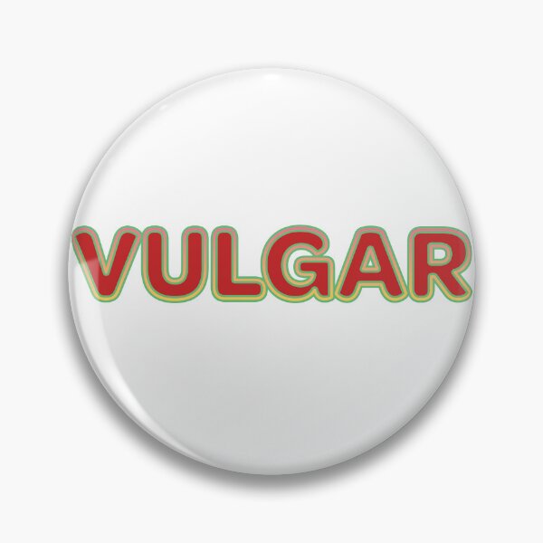 Item preview, Vulgar designed and sold by WordyDreams.