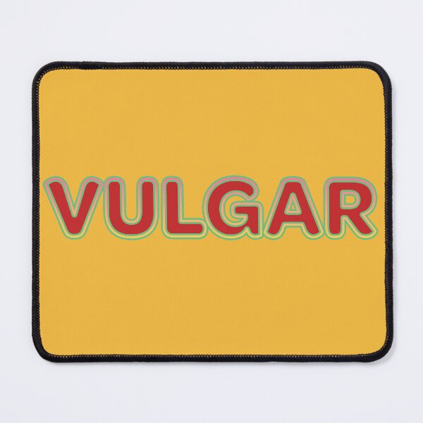 Item preview, Vulgar designed and sold by WordyDreams.