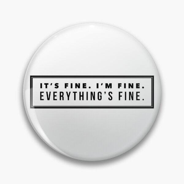 Item preview, It's fine. I'm fine. Everything's fine. Word Art designed and sold by Recalcitrare Art.
